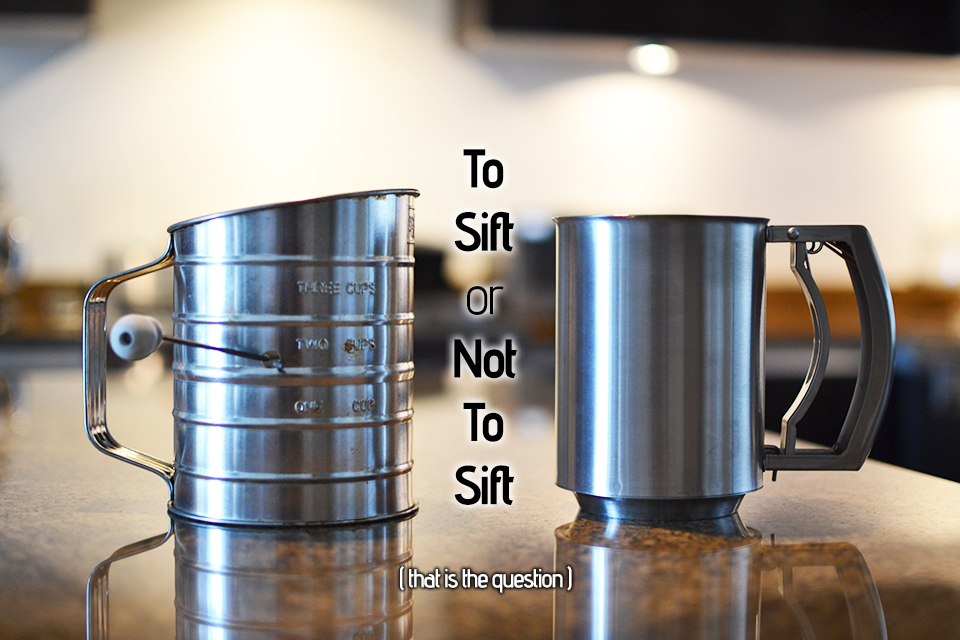 To Sift Or Not To Sift? Yes, You Should Be Sifting